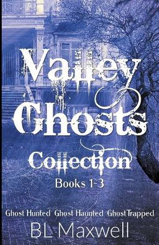 Cover image for Valley Ghosts Series Books 1-3