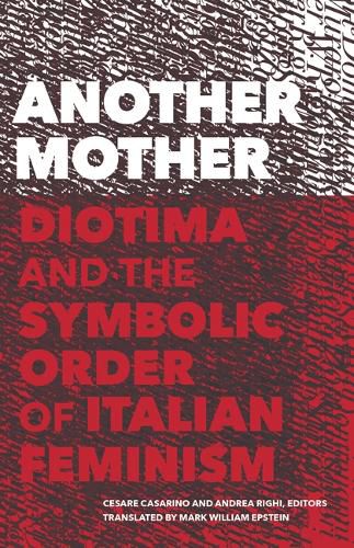 Cover image for Another Mother: Diotima and the Symbolic Order of Italian Feminism