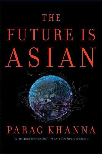Cover image for The Future Is Asian: Commerce, Conflict, and Culture in the 21st Century