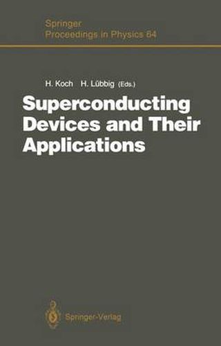 Cover image for Superconducting Devices and Their Applications: Proceedings of the 4th International Conference SQUID '91 (Sessions on Superconducting Devices), Berlin, Fed. Rep. of Germany, June 18-21, 1991