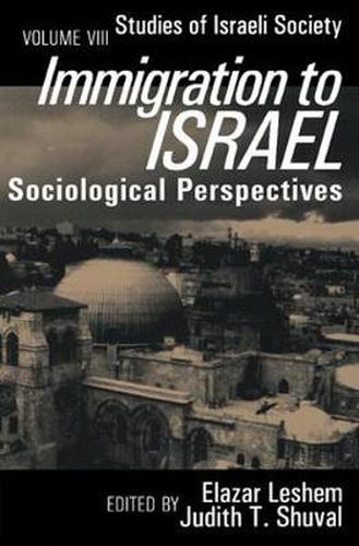 Cover image for Immigration to Israel: Sociological Perspectives Studies of Israeli Society