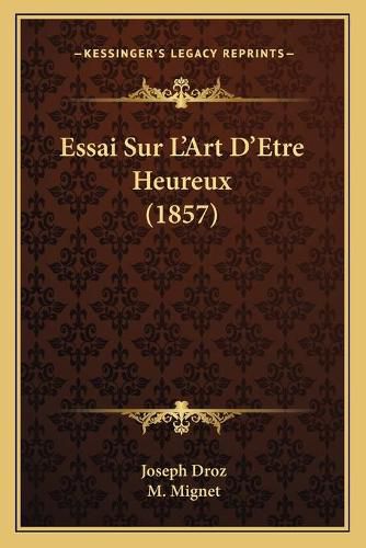 Essai Sur L'Art D'Etre Heureux (1857)