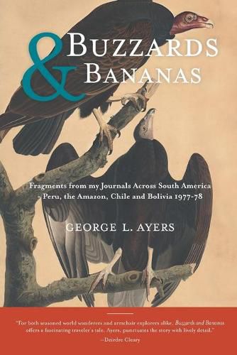 Cover image for Buzzards and Bananas: Fragments from my Journals Across South America - Peru, the Amazon, Chile and Bolivia 1977-78