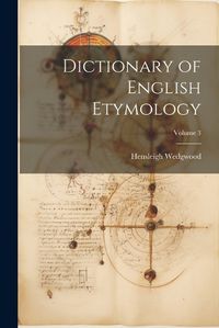 Cover image for Dictionary of English Etymology; Volume 3