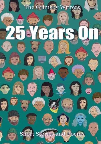 Cover image for 25 Years On: Grimsby Writers Short Stories and Poems