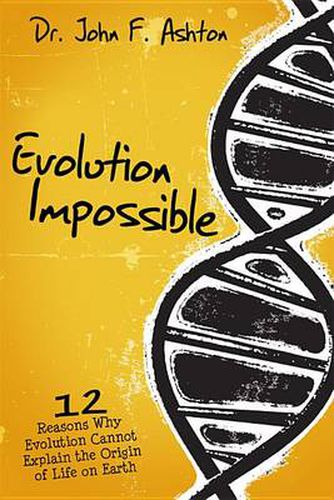 Cover image for Evolution Impossible: 12 Reasons Why Evolution Cannot Explain the Origin of Life on Earth