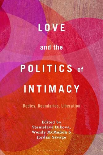 Cover image for Love and the Politics of Intimacy