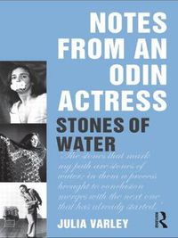 Cover image for Notes From An Odin Actress: Stones of Water