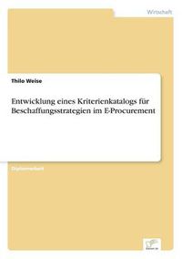 Cover image for Entwicklung eines Kriterienkatalogs fur Beschaffungsstrategien im E-Procurement