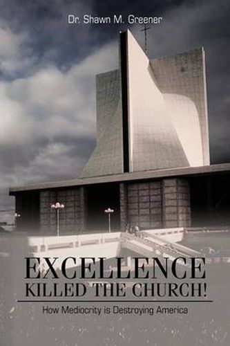 Cover image for Excellence Killed the Church!