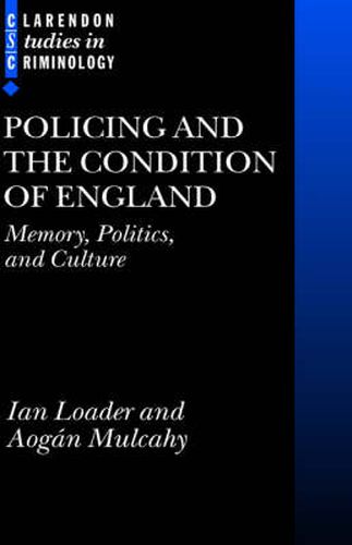 Cover image for Policing and the Condition of England: Memory, Politics and Culture