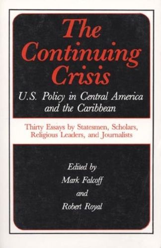 The Continuing Crisis: U.S. Policy in Central America and the Caribbean