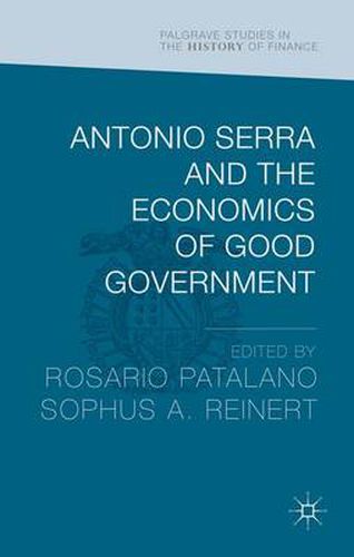 Cover image for Antonio Serra and the Economics of Good Government