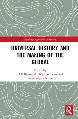 Cover image for Universal History and the Making of the Global