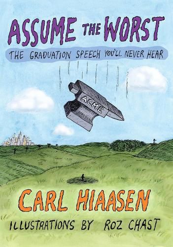 Cover image for Assume the Worst: The Graduation Speech You'll Never Hear