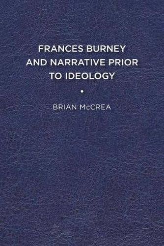 Cover image for Frances Burney and Narrative Prior to Ideology