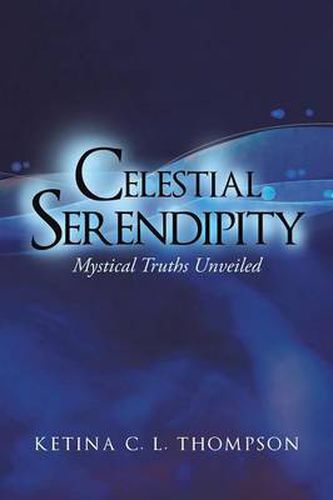 Cover image for Celestial Serendipity: Mystical Truths Unveiled