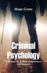 Cover image for Criminal Psychology: A Manual for Judges, Practitioners, and Students