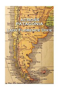 Cover image for Lady Florence Dixie - Across Patagonia