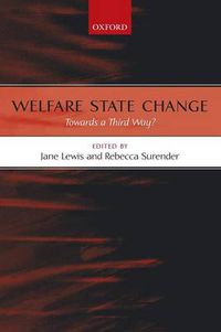 Cover image for Welfare State Change: Towards a Third Way?