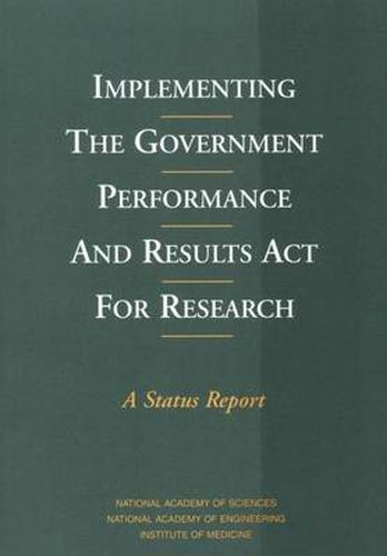 Implementing the Government Performance and Results Act for Research: A Status Report