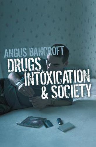 Cover image for Drugs, Intoxication and Society