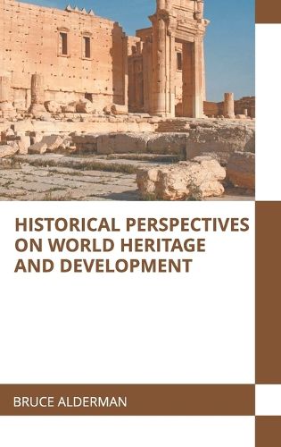 Cover image for Historical Perspectives on World Heritage and Development