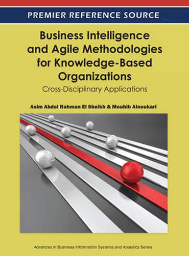 Cover image for Business Intelligence and Agile Methodologies for Knowledge-Based Organizations: Cross-Disciplinary Applications