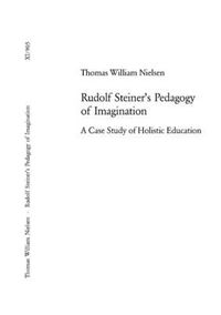 Cover image for Rudolf Steiner's Pedagogy of Imagination: A Case Study of Holistic Education