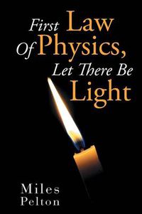 Cover image for First Law of Physics, Let There Be Light