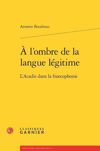 Cover image for A l'ombre de la langue legitime
