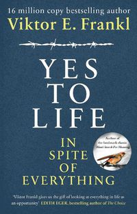 Cover image for Yes to Life In Spite of Everything