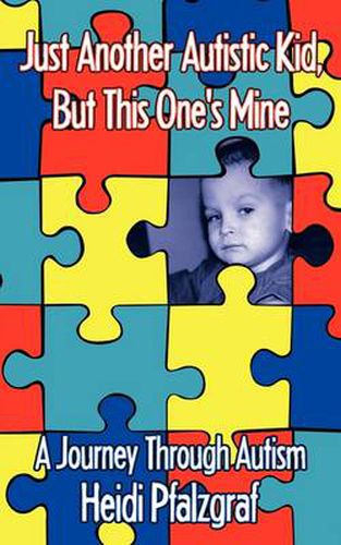 Cover image for Just Another Autistic Kid, But This One's Mine