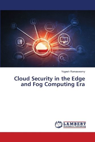 Cover image for Cloud Security in the Edge and Fog Computing Era