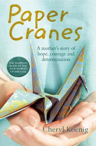 Cover image for Paper Cranes: A Mother's Story of Hope, Courage and Determination