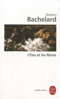 Cover image for L'Eau ET Le Reves: Essai Sur L'Imagination De LA Matiere