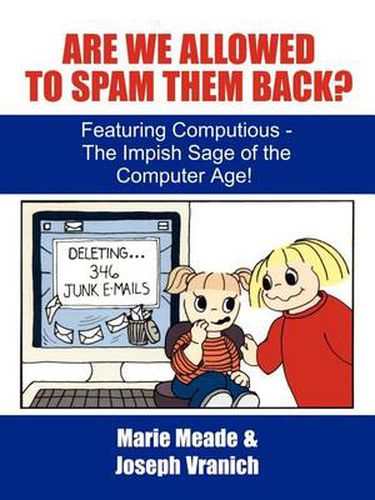 Cover image for Are We Allowed to Spam Them Back?: Featuring Computious - the Impish Sage of the Computer Age