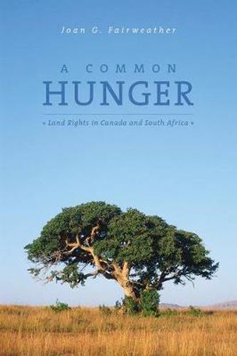 Cover image for A Common Hunger: Land Rights in Canada and South Africa