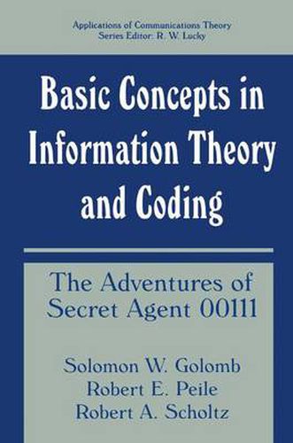 Cover image for Basic Concepts in Information Theory and Coding: The Adventures of Secret Agent 00111