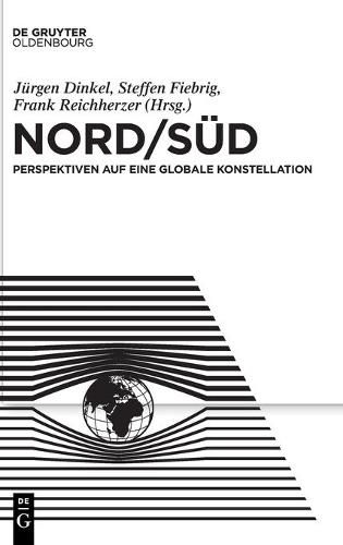 Nord/Sud: Perspektiven Auf Eine Globale Konstellation