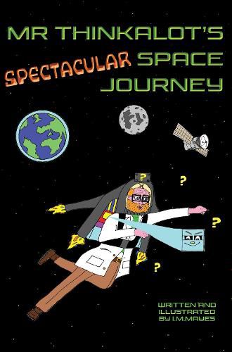 Cover image for Mr Thinkalot's Spectacular Space Journey