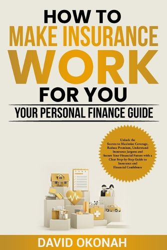 Cover image for How to Make Insurance Work for you- Your Personal Finance Guide