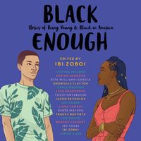 Cover image for Black Enough: Stories of Being Young & Black in America