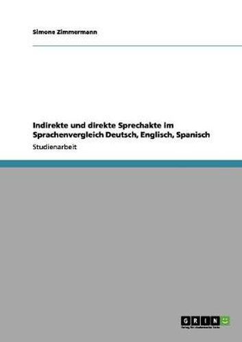Cover image for Indirekte und direkte Sprechakte im Sprachenvergleich Deutsch, Englisch, Spanisch