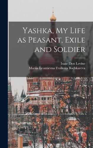 Cover image for Yashka, my Life as Peasant, Exile and Soldier