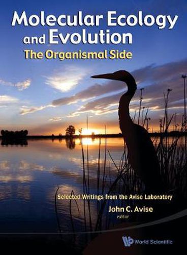 Cover image for Molecular Ecology And Evolution: The Organismal Side: Selected Writings From The Avise Laboratory