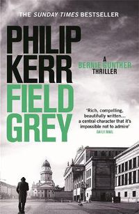 Cover image for Field Grey: Bernie Gunther Thriller 7