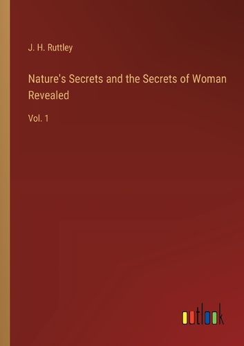 Nature's Secrets and the Secrets of Woman Revealed