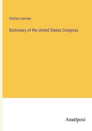 Cover image for Dictionary of the United States Congress