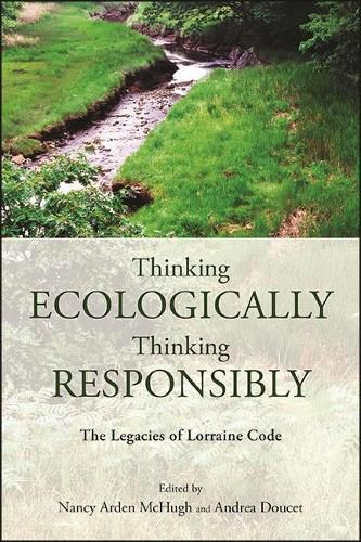 Cover image for Thinking Ecologically, Thinking Responsibly: The Legacies of Lorraine Code